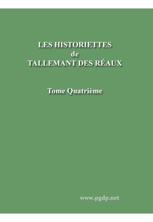 The stories of Tallemant des Réaux, fourth volume Memoirs to serve the history of the 17th century