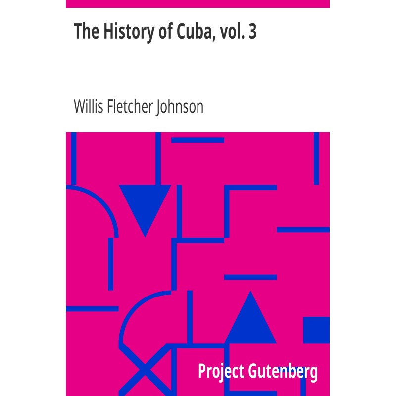 The History of Cuba, vol. 3