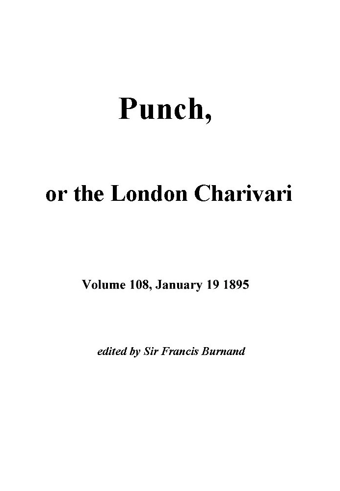 Punch, or the London Charivari, Vol. 108, January 19, 1895