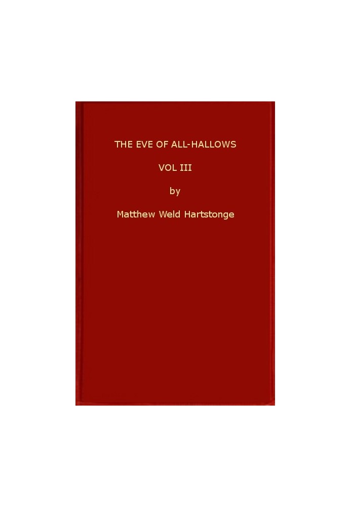 The Eve of All-Hallows; Or, Adelaide of Tyrconnel, v. 3 of 3