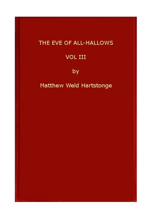 The Eve of All-Hallows; Or, Adelaide of Tyrconnel, v. 3 of 3