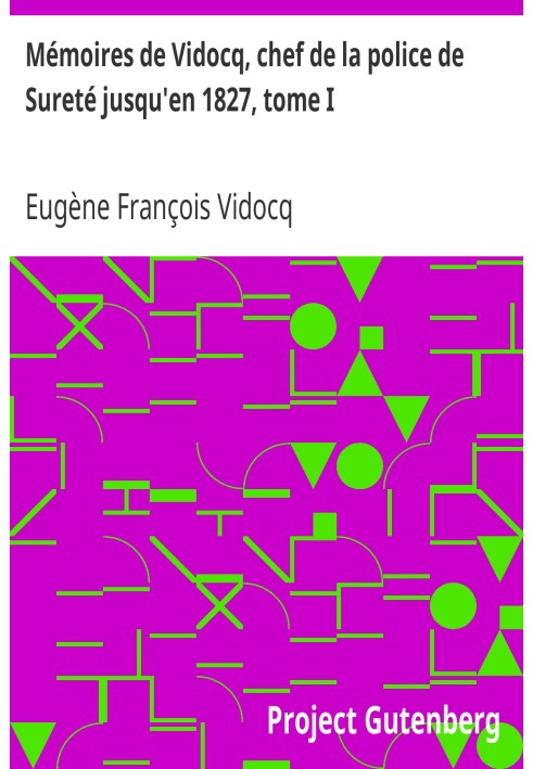 Спогади Відока, начальника поліції Сурете до 1827 року, том I