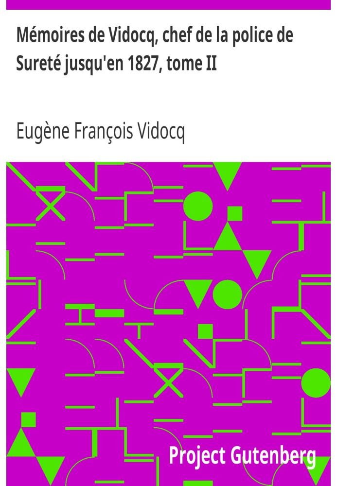 Спогади Відока, начальника поліції Сурете до 1827 року, том II