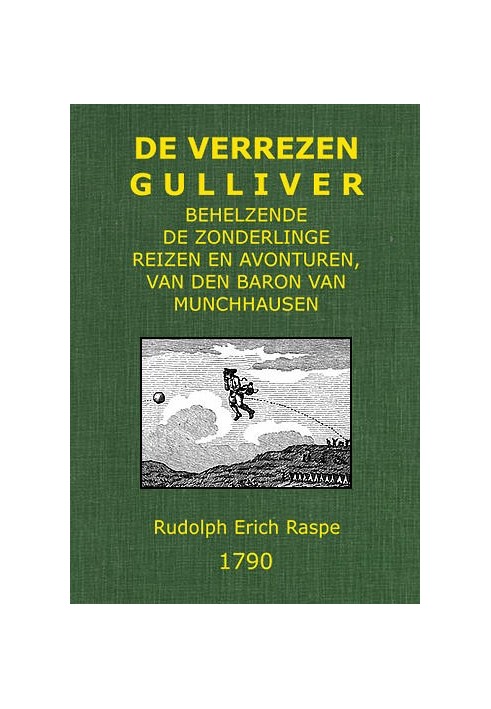 The risen Gulliver; Containing the Strange Travels and Adventures of the Baron of Munchhausen, In Russia, Iceland, Turkey, Egypt