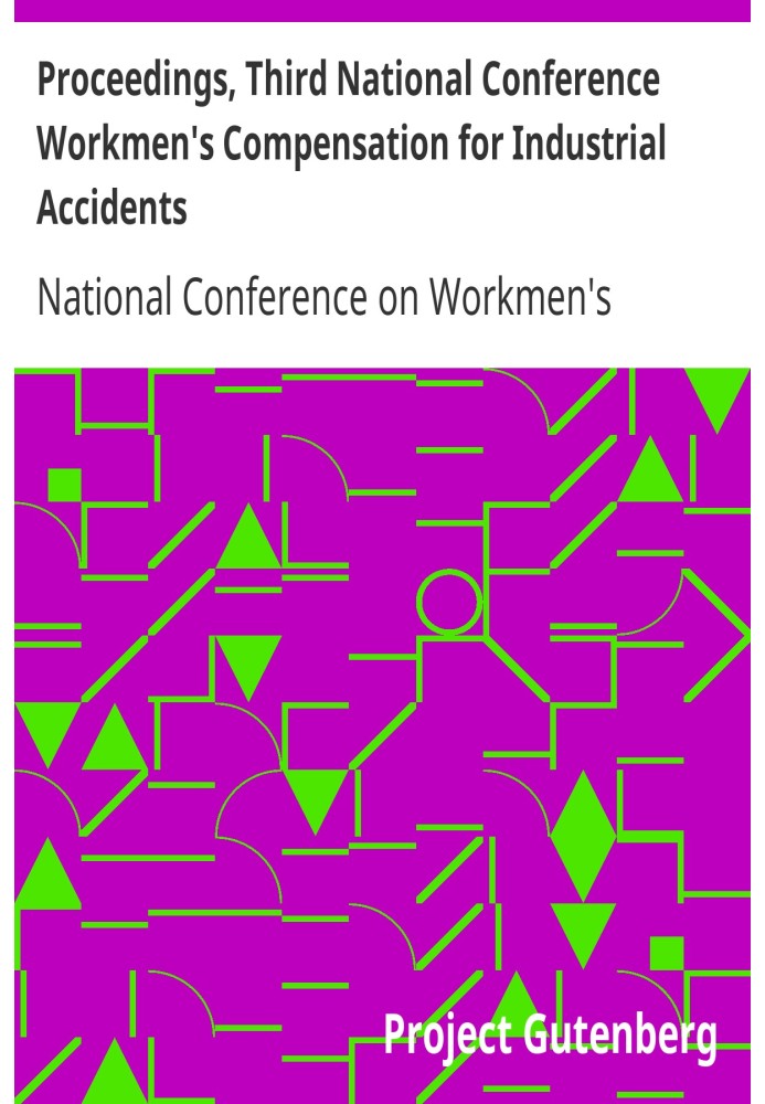 Proceedings, Third National Conference Workmen's Compensation for Industrial Accidents