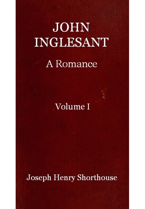 John Inglesant: A Romance (Volume 1 of 2)