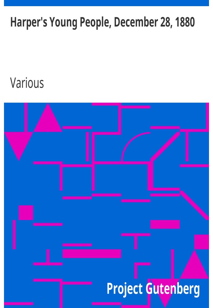 «Молодежь Харпера», 28 декабря 1880 г., иллюстрированный ежемесячный журнал.