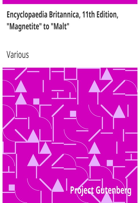 Encyclopaedia Britannica, 11th Edition, "Magnetite" to "Malt" Volume 17, Slice 4