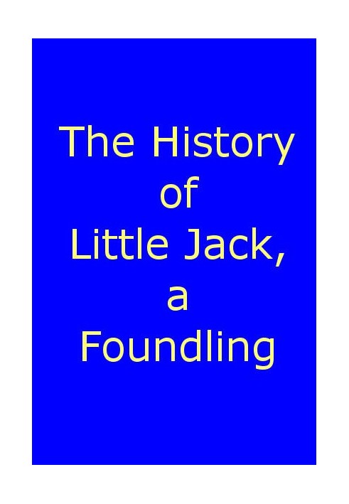 The History of Little Jack, a Foundling