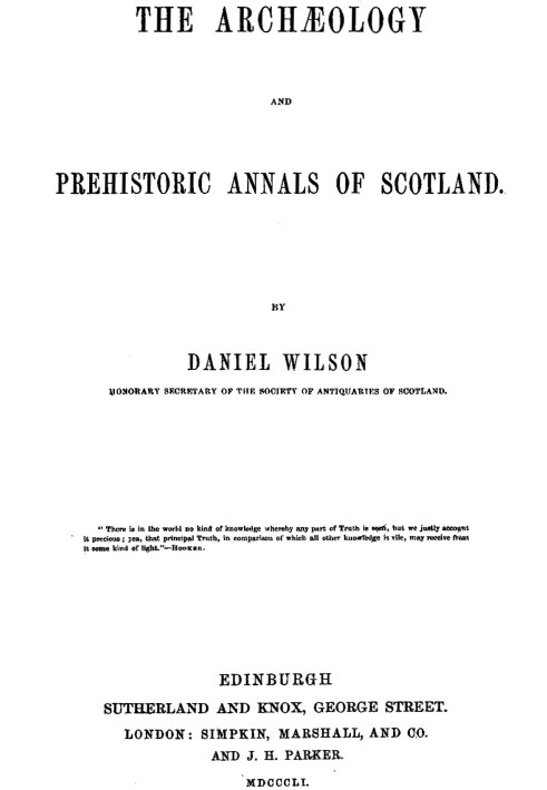 The archæology and prehistoric annals of Scotland