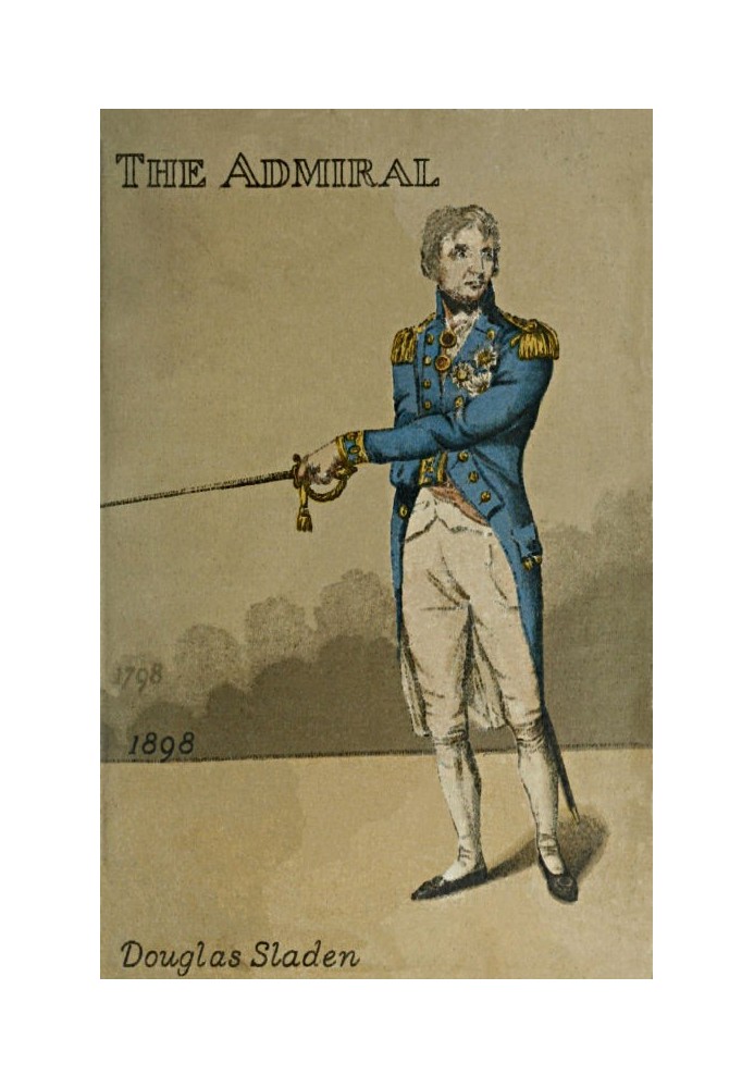 The Admiral: A Romance of Nelson in the Year of the Nile