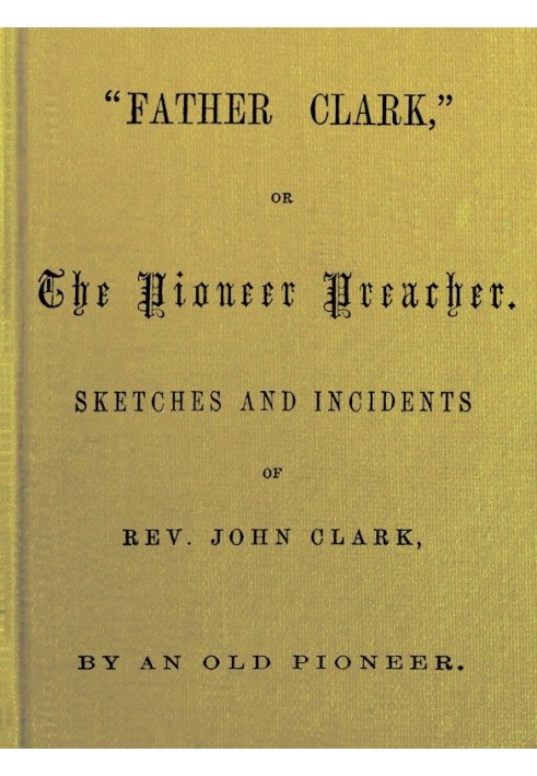 «Батько Кларк», або Проповідник-піонер