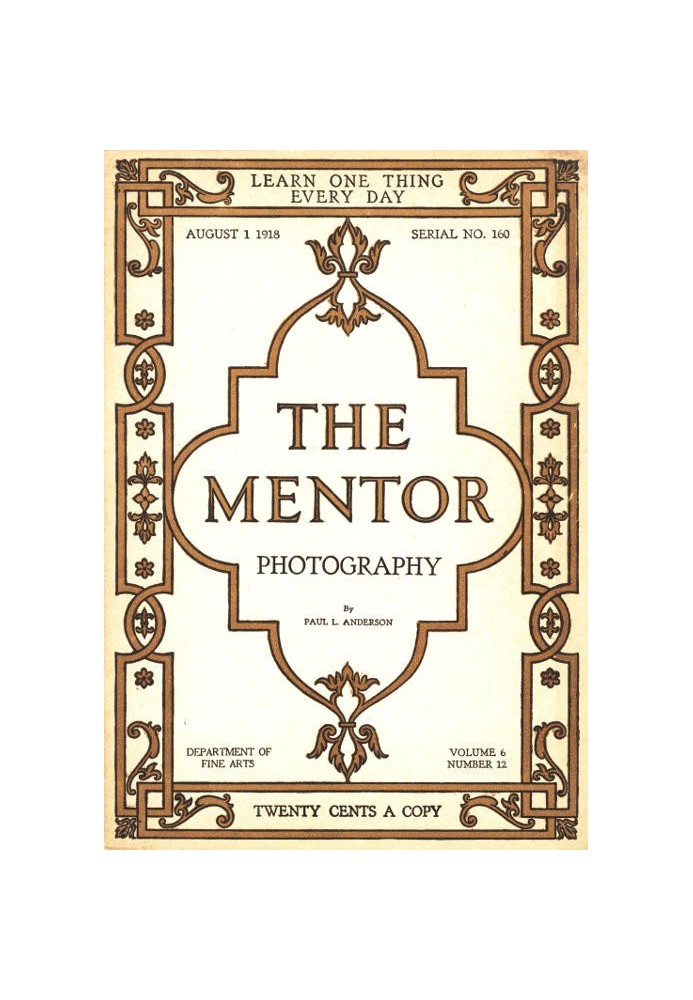 The Mentor: Photography, Vol. 6, Num. 12, Serial No. 160, August 1, 1918