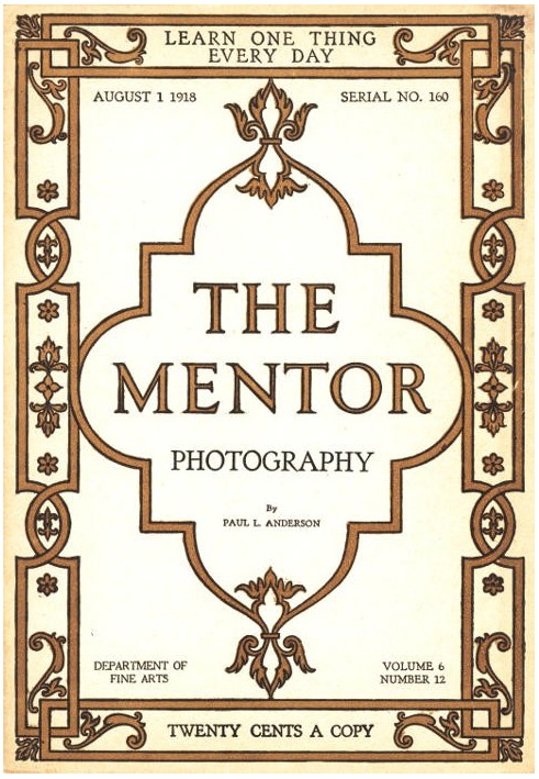 The Mentor: Photography, Vol. 6, Num. 12, Serial No. 160, August 1, 1918