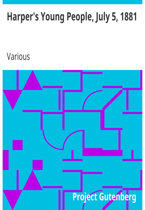 «Молодые люди Харпера», 5 июля 1881 г., иллюстрированный еженедельник.