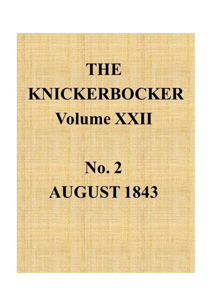 The Knickerbocker, Vol. 22, № 2, серпень 1843 р