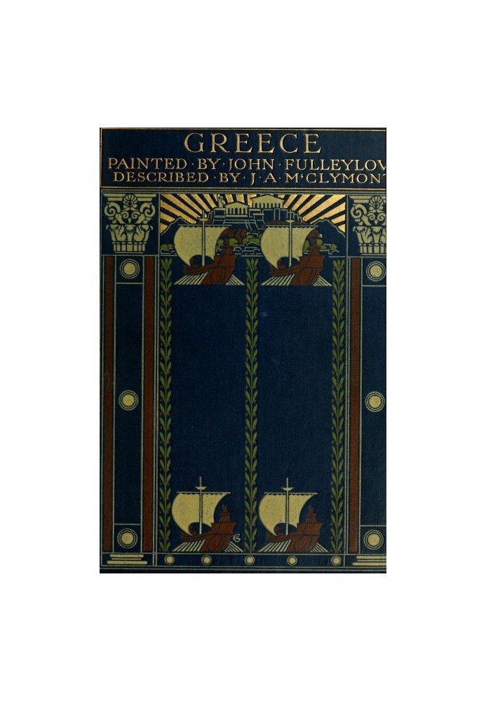 Greece Painted by John Fulleylove; described by J.A. McClymont