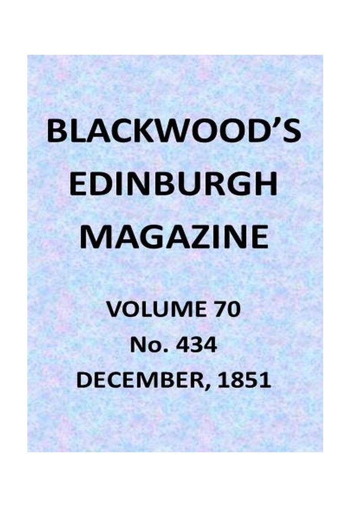 Эдинбургский журнал Blackwood, Vol. 70, № 434, декабрь 1851 г.