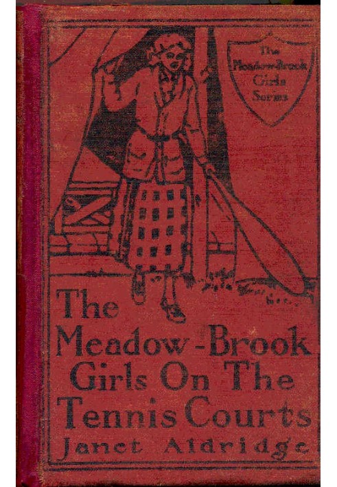 The Meadow-Brook Girls on the Tennis Courts; Or, Winning Out in the Big Tournament