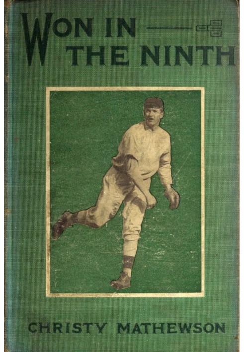 Won in the Ninth The first of a series of stories for boys on sports to be known as The Matty Books