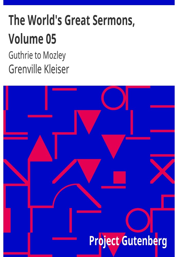 The World's Great Sermons, Volume 05: Guthrie to Mozley