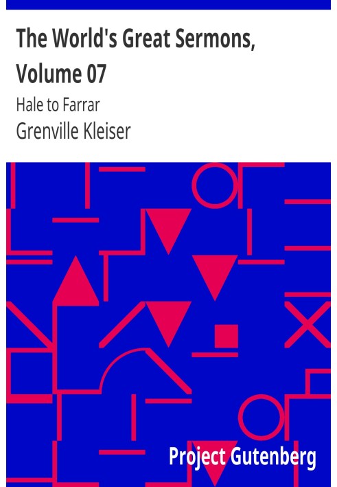 Великі світові проповіді, том 07: Хейл до Фаррара