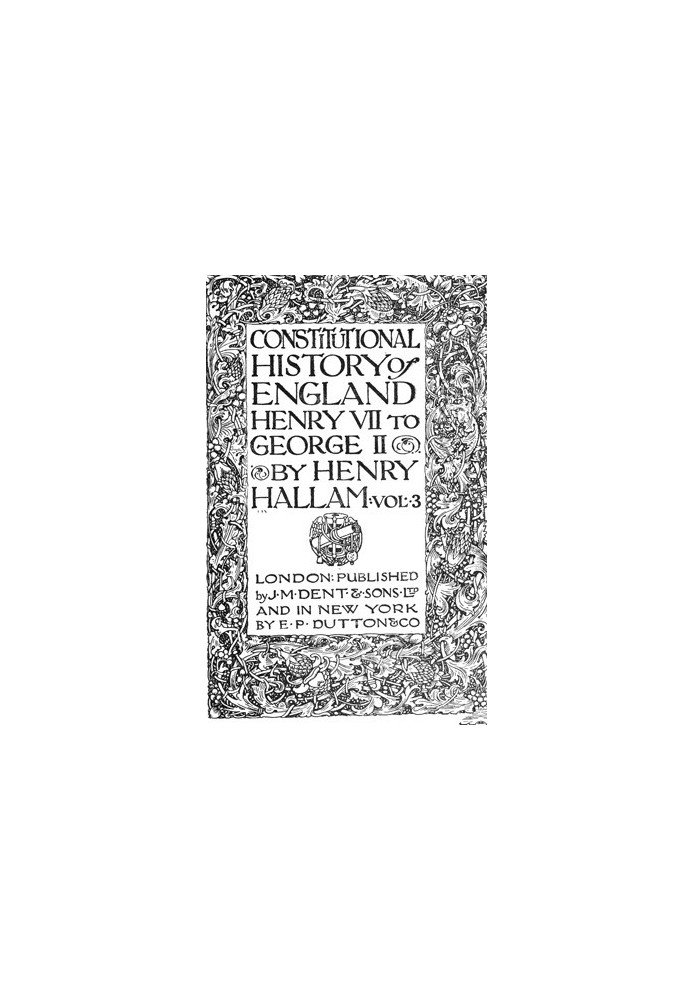 Constitutional History of England, Henry VII to George II. Volume 3 of 3