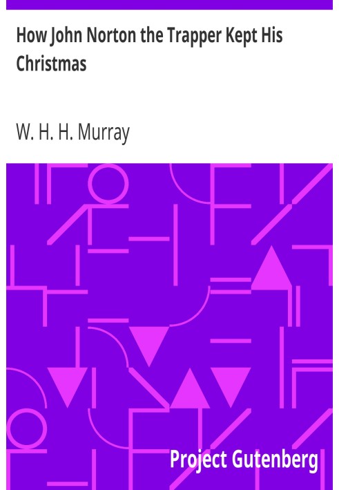 How John Norton the Trapper Kept His Christmas