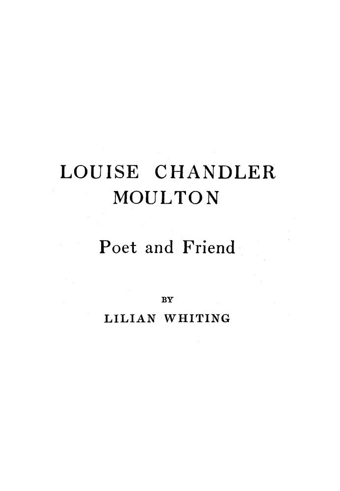 Louise Chandler Moulton, Poet and Friend