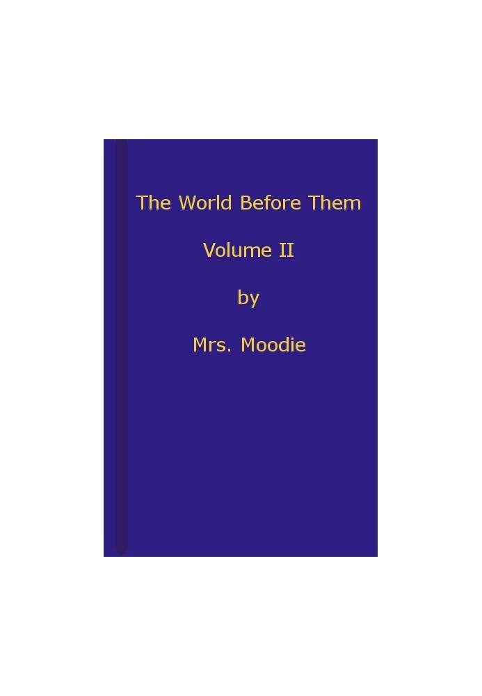 The World Before Them: A Novel. Volume 2 (of 3)