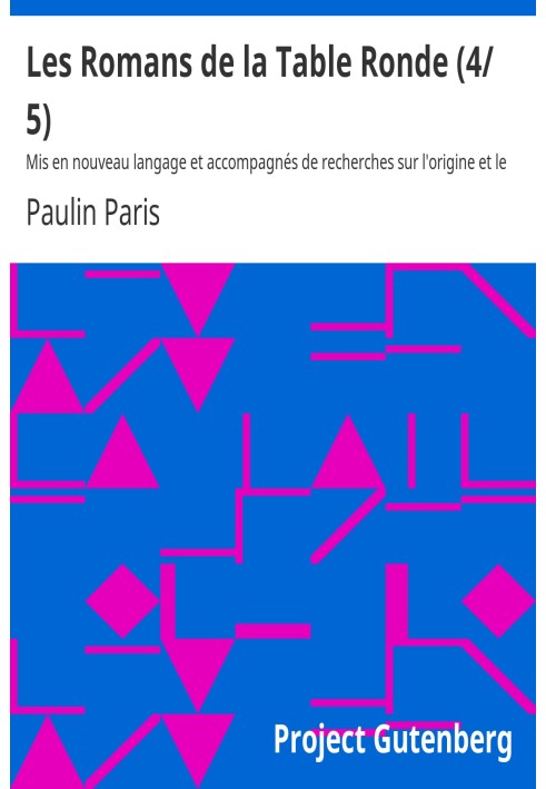 The Round Table Novels (4/5) Put in new language and accompanied by research on the origin and character of these great composit