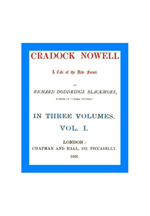 Cradock Nowell: A Tale of the New Forest. Vol. 1 (of 3)