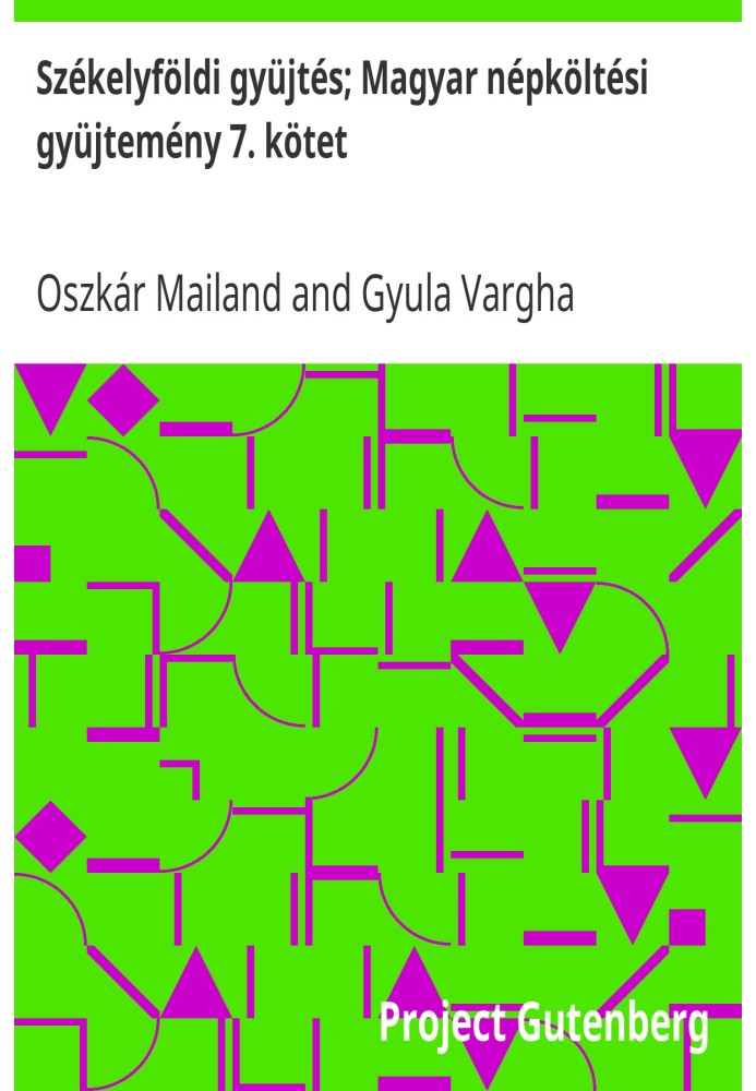 Коллекция Секелифёльда; Сборник венгерской народной поэзии, том 7.