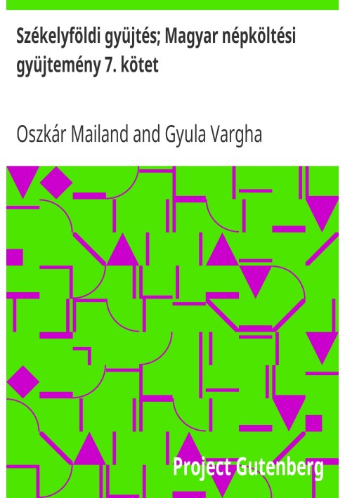 колекція Székelyföld; Збірка угорської народної поезії, том 7