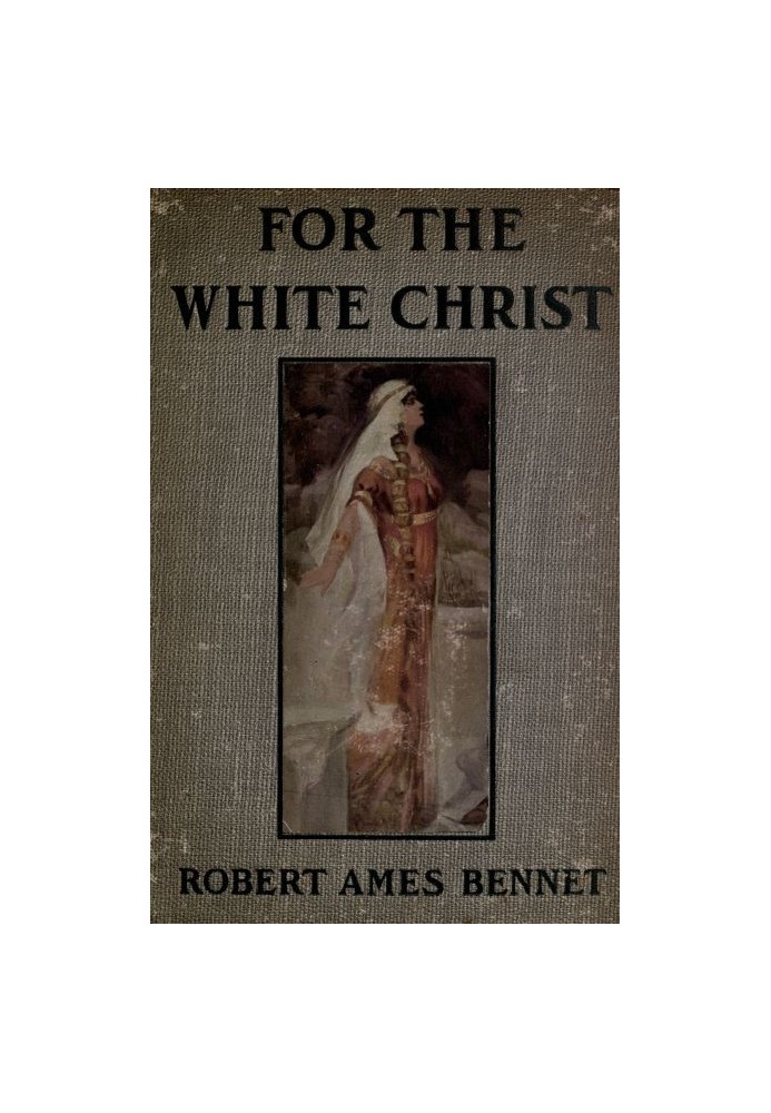 For the White Christ: A Story of the Days of Charlemagne