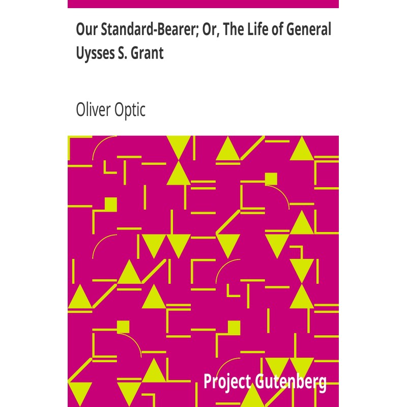 Our Standard-Bearer; Or,...