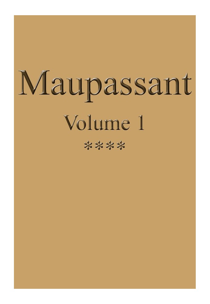 Complete works of Guy de Maupassant - volume 01