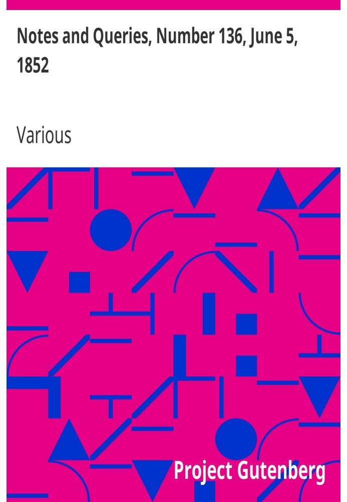 Заметки и вопросы, номер 136, 5 июня 1852 г. Средство общения литераторов, художников, антикваров, специалистов по генеалогии и 