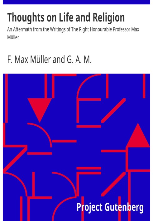 Мысли о жизни и религии: последствия сочинений досточтимого профессора Макса Мюллера