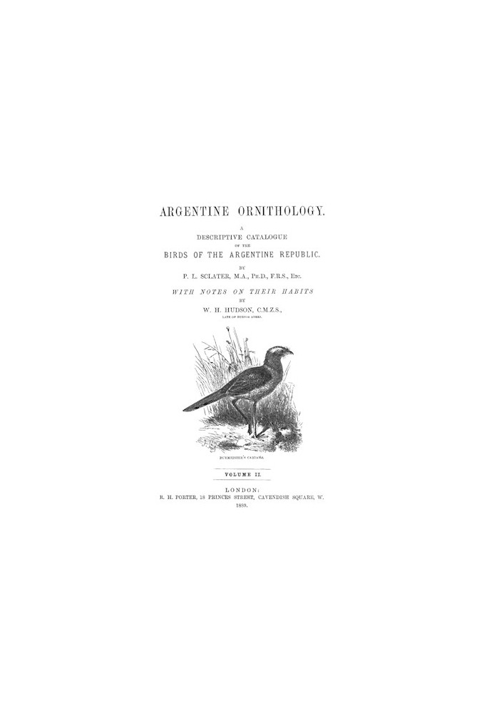 Argentine Ornithology, Volume 2 (of 2) A descriptive catalogue of the birds of the Argentine Republic.