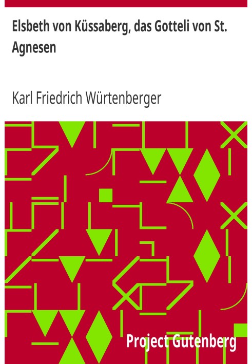 Эльсбет фон Кюссаберг, Готтели из Санкт-Агнесена. Эпическая поэма из Клетгау.