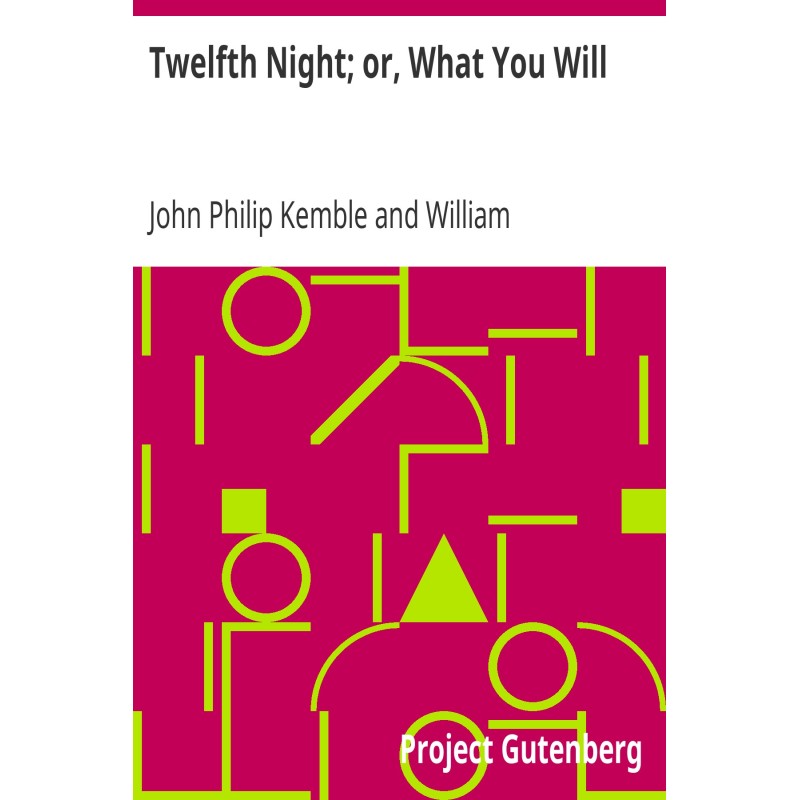 Twelfth Night; or, What You...