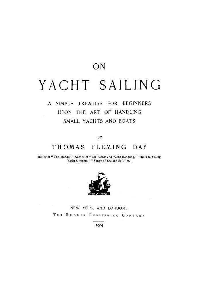 On Yacht Sailing A Simple Treatise for Beginners upon the Art of Handling Small Yachts and Boats