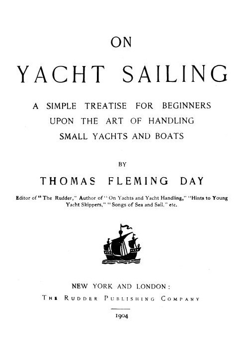 On Yacht Sailing A Simple Treatise for Beginners upon the Art of Handling Small Yachts and Boats