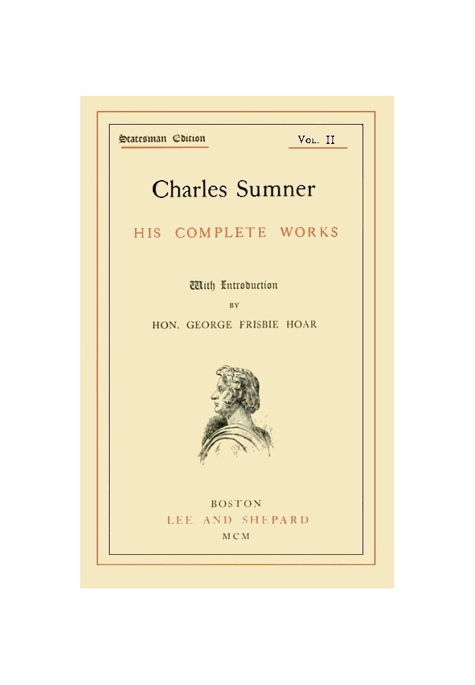 Charles Sumner: his complete works, volume 02 (of 20)