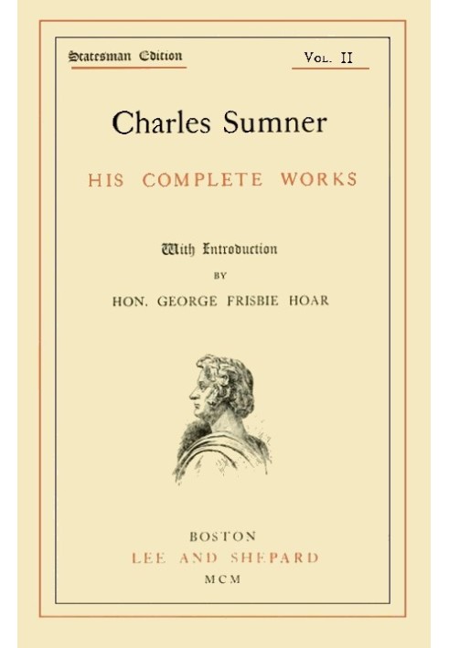 Charles Sumner: his complete works, volume 02 (of 20)