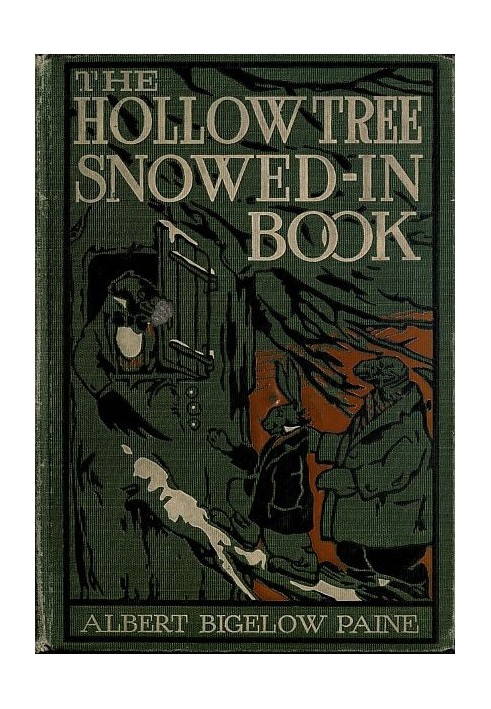 The Hollow Tree Snowed-in Book being a continuation of the stories about the Hollow Tree and Deep Woods people