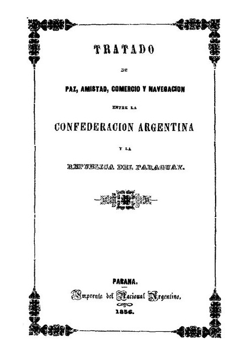 Treaty of Peace, Friendship, Trade and Navigation between the Argentine Confederation and the Republic of Paraguay