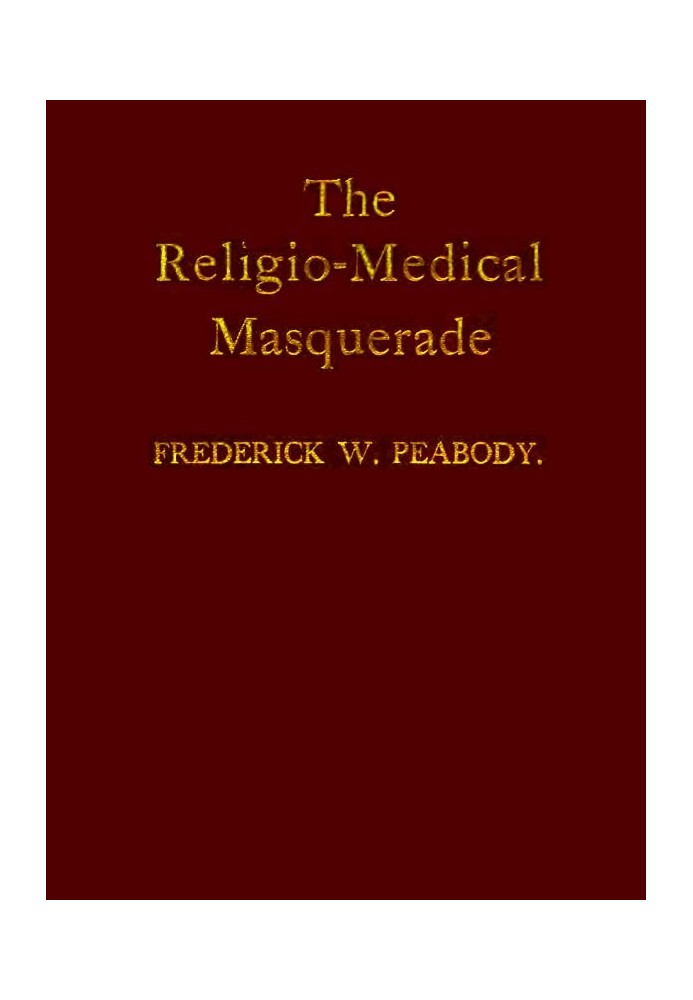 The Religio-Medical Masquerade: A Complete Exposure of Christian Science