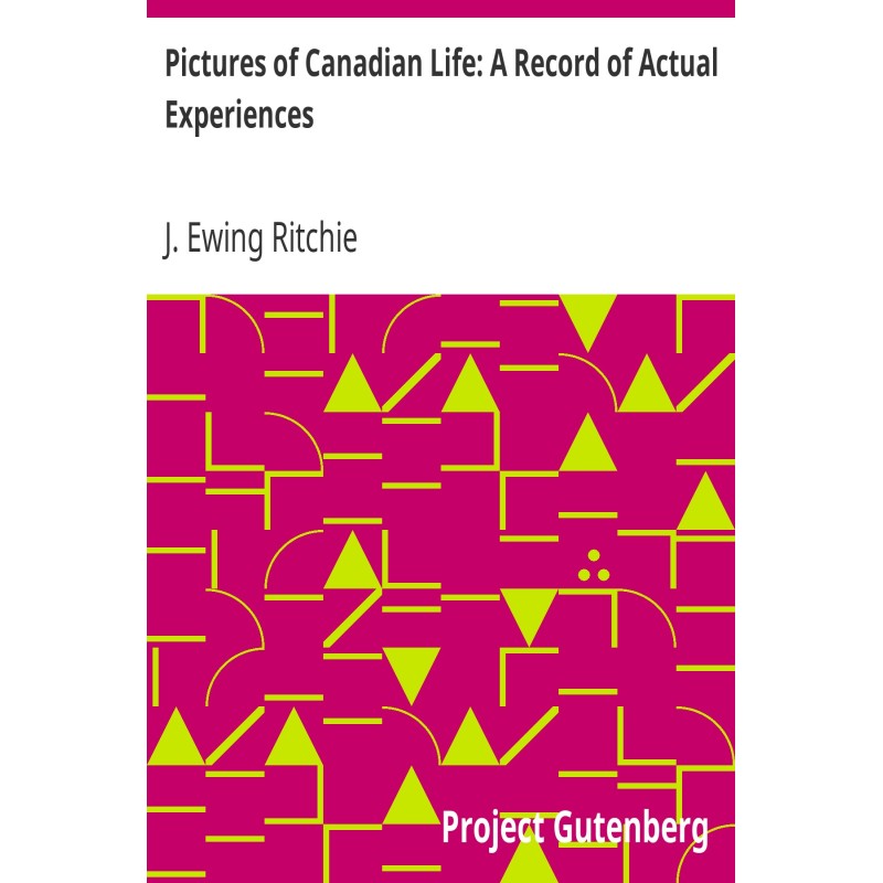 Pictures of Canadian Life:...